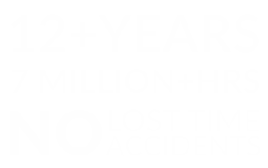 Over 12+ years, Greenberry Industrial has had 7 million+ hours of no lost time accidents.
